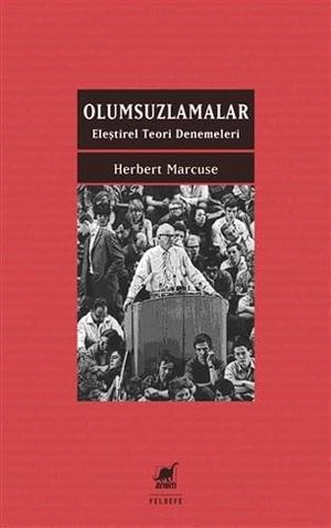 Marcuse, Herbert. Olumsuzlamalar. Ayrinti Yayinlari, 2021.