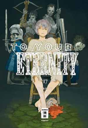 Oima, Yoshitoki. To Your Eternity 17. Egmont Manga, 2023.