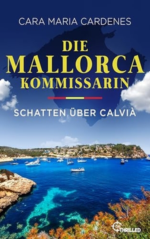 Cardenes, Cara Maria. Die Mallorca-Kommissarin - Schatten über Calvià - Der vierte Fall für Kommissarin Thea Molt und Sargento David Martinez von der BILD-Bestseller-Autorin. Lübbe, 2026.