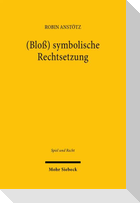 (Bloß) symbolische Rechtsetzung