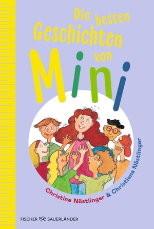 Nöstlinger, Christine. Die besten Geschichten von Mini - Zeitloser Kinderbuchklassiker Sammelband ab 6 Jahren zum Vorlesen & Selberlesen über Schulanfang, Geburtstag und starke Mädchen. FISCHER Sauerländer, 2026.