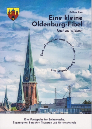 Eva, Arthur. Eine kleine Oldenburg-Fibel - Gut zu wissen. Isensee Florian GmbH, 2026.