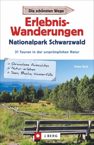 Buck, Dieter. Erlebnis-Wanderungen Nationalpark Schwarzwald - 31 Touren in der ursprünglichen Natur. J. Berg Verlag, 2020.