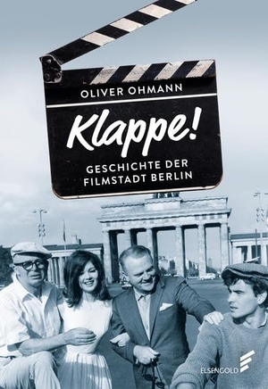 Ohmann, Oliver. Klappe! Geschichte der Filmstadt Berlin. ELSENGOLD Verlag, 2022.