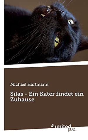 Hartmann, Michael. Silas - Ein Kater findet ein Zuhause. united p.c., 2023.