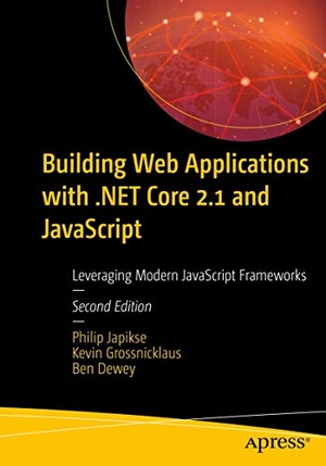 Japikse, Philip / Grossnicklaus, Kevin et al. Building Web Applications with .Net Core 2.1 and JavaScript - Leveraging Modern JavaScript Frameworks. Apress, 2019.