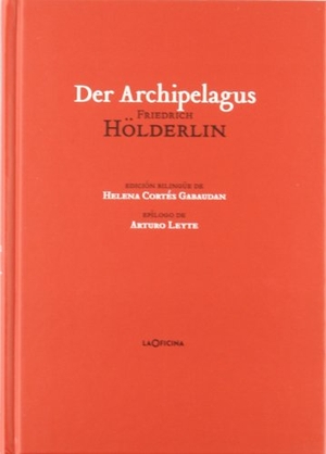 Hölderlin, Friedrich. Der archipelagus. laOficina, 2012.