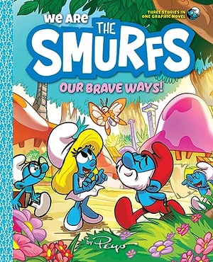 Peyo. We Are the Smurfs - Our Brave Ways! (We Are the Smurfs Book 4). Abrams and Chronicle Books IWUK, 2024.