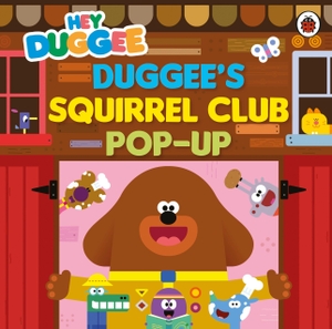 Hey Duggee. Hey Duggee: Duggee's Squirrel Club Pop-Up. Penguin Random House Children's UK, 2024.