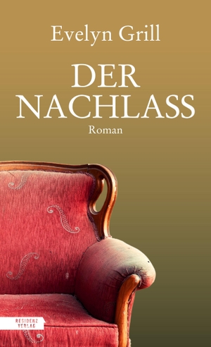 Grill, Evelyn. Der Nachlass. Residenz Verlag, 2022.