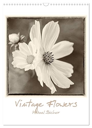 Bücker, Michael. Vintage-Flowers (Wandkalender 2024 DIN A3 hoch), CALVENDO Monatskalender - Blumenaufnahmen im aktuellen Vintage Stil. Calvendo Verlag, 2023.