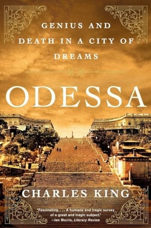 King, Charles. Odessa - Genius and Death in a City of Dreams. WW Norton & Co, 2012.
