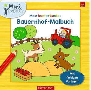 Mein kunterbuntes Bauernhof-Malbuch - Mit farbigen Vorlagen. Coppenrath, 2024.