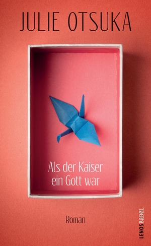 Otsuka, Julie. Als der Kaiser ein Gott war - A Novel. Lenos Verlag, 2019.