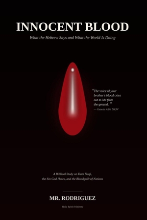 Rodriguez. Innocent Blood - What the Hebrew Says and What the World Is Doing. CreateSpace Independent Publishing Platform, 2026.