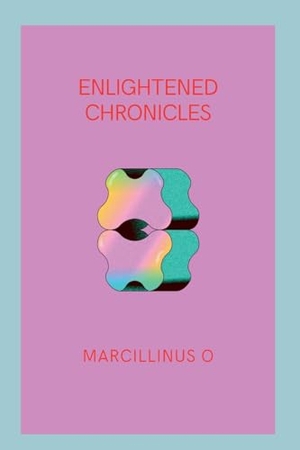 O, Marcillinus. Enlightened Chronicles. Marcillinus, 2024.