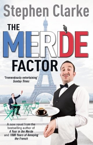 Clarke, Stephen. The Merde Factor - How to survive in a Parisian Attic. Puffin Classics, 2013.