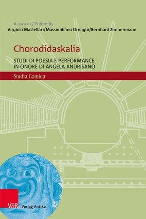 Mastellari, Virginia / Massimiliano Ornaghi et al (Hrsg.). Chorodidaskalia - Studi di poesia e performance in onore di Angela Andrisano. Vandenhoeck + Ruprecht, 2022.
