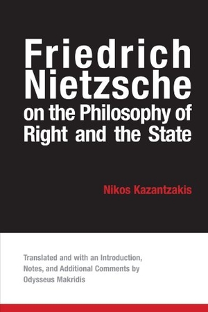 Kazantzakis, Nikos. Friedrich Nietzsche on the Philosophy of Right and the State. State University of New York Press, 2007.