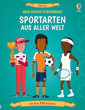Mein Anzieh-Stickerbuch: Sportarten aus aller Welt - Stickerheft mit über 250 Anzieh-Stickern - Stickervergnügen ab 5 Jahren. Usborne Verlag, 2024.