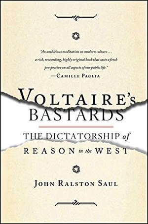 Saul, John Ralston. Voltaire's Bastards - The Dictatorship of Reason in the West. Simon & Schuster, 2013.