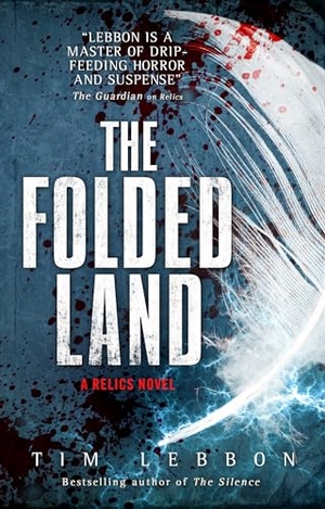 Lebbon, Tim. The Folded Land - A Relics Novel. Titan, 2019.