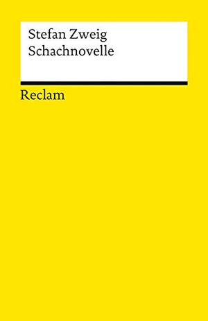 Zweig, Stefan. Schachnovelle - Textausgabe mit Nachwort - Zweig, Stefan - Deutsch-Lektüre, Deutsche Klassiker der Literatur - 18933. Reclam Philipp Jun., 2013.