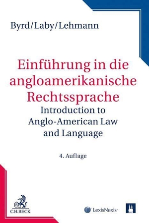Byrd, B. Sharon / Lehmann, Matthias et al. Einführung in die angloamerikanische Rechtssprache. C.H. Beck, 2021.