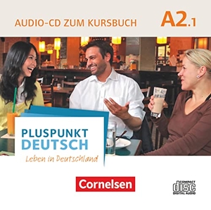 Pluspunkt Deutsch A2: Teilband 1 Audio-CD zum Kursbuch - Leben in Deutschland. Enthält Dialoge, Hörtexte und Phonetikübungen. Cornelsen Verlag GmbH, 2015.
