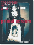 The Scream: The Music, Myths, & Misbehavior of Primal Scream