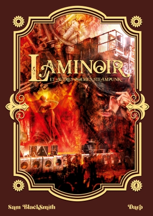 Blacksmith, Sam / Darp. LE LAMINOIR et Autres Poèmes Steampunk. Sam Blacksmith, 2021.