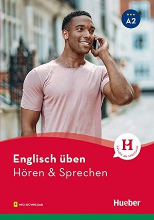Haelbig, Ines. Englisch üben - Hören & Sprechen A2. Buch mit Audios online. Hueber Verlag GmbH, 2020.