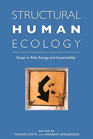 Bratchatzek, Nadine / Ehrlich, Paul et al. Structural Human Ecology - New Essays in Risk, Energy, and Sustainability. Washington State University Press, 2013.