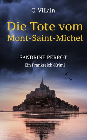 Villain, Christophe. Die Tote vom Monte-Saint- Michel - Sandrine Perrot. NOVA MD, 2024.
