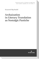 Archaization in Literary Translation as Nostalgic Pastiche