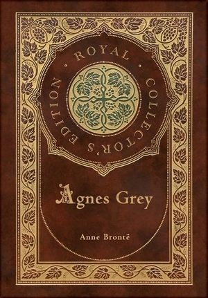 Brontë, Anne. Agnes Grey (Royal Collector's Edition) (Case Laminate Hardcover with Jacket). Engage Books, 2021.