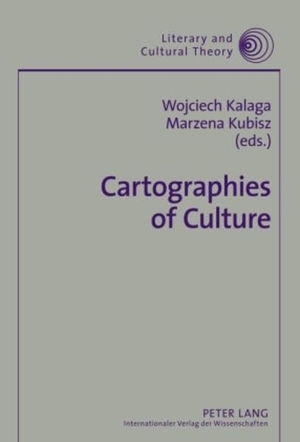 Kubisz, Marzena / Wojciech Kalaga (Hrsg.). Cartographies of Culture - Memory, Space, Representation. Peter Lang, 2010.