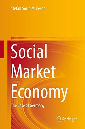 Muresan, Stefan Sorin. Social Market Economy - The Case of Germany. Springer International Publishing, 2014.