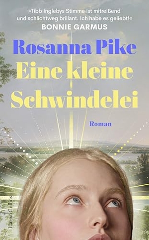Pike, Rosanna. Eine kleine Schwindelei - Roman | Das Erfolgsdebüt aus Großbritannien | Nominiert für den Women's Prize For Fiction 2025 | 'Ich habe es geliebt!' Bonnie Garmus. HarperCollins Hardcover, 2026.