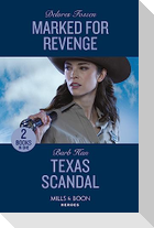 Marked For Revenge / Texas Scandal - 2 Books in 1
