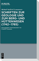 Schriften zur Geologie und zum Berg- und Hüttenwesen (1742-1765)