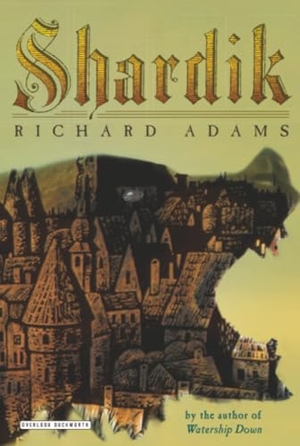 Adams, Richard. Shardik - The Extraordinary Fantasy Novel by the Author of Watership Down. Overlook Press, 2001.