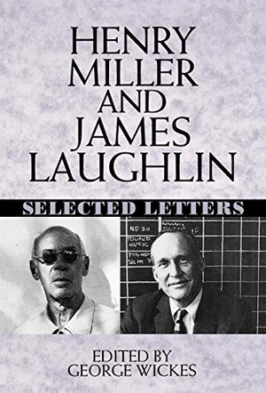 Miller, Henry / James Laughlin. Henry Miller and James Laughlin - Selected Letters. W. W. Norton & Company, 1995.