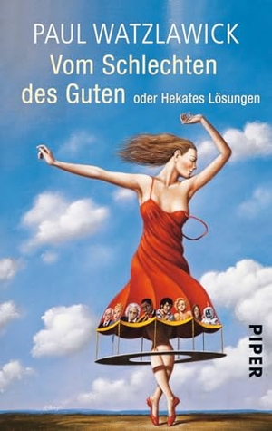 Watzlawick, Paul. Vom Schlechten des Guten oder Hekates Lösungen. Piper Verlag GmbH, 2005.