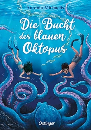 Michaelis, Antonia. Die Bucht des blauen Oktopus - Magisches Sommer-Abenteuer in den Meeren Griechenlands für Kinder ab 10 Jahren. Oetinger, 2023.
