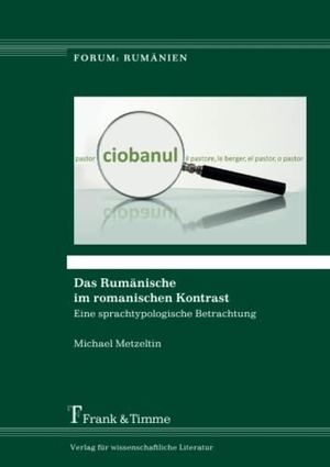 Metzeltin, Michael. Das Rumänische im romanischen Kontrast - Eine sprachtypologische Betrachtung. Frank und Timme GmbH, 2016.