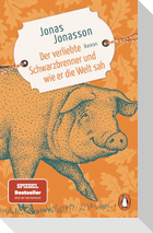 Der verliebte Schwarzbrenner und wie er die Welt sah