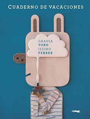 Ferrer Soria, Isidro / Grassa Toro. Cuaderno de vacaciones. Libros del Zorro Rojo, 2016.