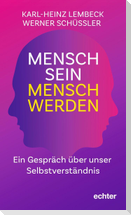 Mensch sein - Mensch werden
