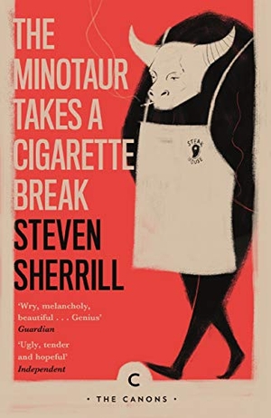 Sherrill, Steven. The Minotaur Takes A Cigarette Break. Canongate Books, 2019.